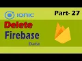 Delete Data From Firebase in Ionic Ionic Firebase Tutorial Part - 27