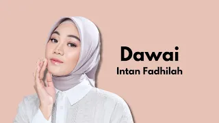 Download Dawai | Intan Fadhilah (lirik video) - Ost Air Mata Di Ujung Sajadah MP3