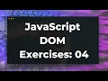 JavaScript DOM Exercises 04
