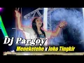 DJ TANTI TERBARU ❗❗PARGOY MENEKETEHE x JOKO TINGKIR JEDAG JEDUG TIKTOK 2022 ( REMOX SLOW  )
