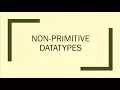 Non-Primitive Datatypes