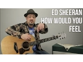 Download Lagu Ed Sheeran - How Would You Feel (Paean) - Guitar Lesson - How to Play on Guitar