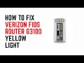 How To Fix Verizon Fios Router G3100 Yellow Light - Meaning Full Troubleshooting Guide