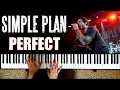 SIMPLE PLAN - Perfect | PIANO COVER (Pierre Bouvier's vocals)