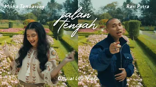 Mikha Tambayong, Rayi Putra - Jalan Tengah (Official Lyric Video)