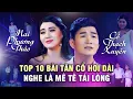 Download Lagu Top 10 Bài Tân Cổ Hơi Dài Nghe Là Mê Tê Tái Lòng ❤️ Cổ Thạch Xuyên ft Mai Phương Thảo