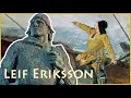 Leif Eriksson The Man Who Almost Changed the World