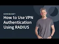 MicroNugget How to Use VPN Authentication Using RADIUS