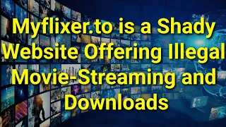 TWIM Ep222 Pt2 Why You Cannot Trust The Myflixer to Illegal Movie Streaming Downloads Site