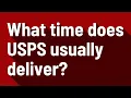What time does USPS usually deliver