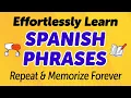 Lagu Effortlessly Learn 300 Spanish Phrases to Repeat and Memorize Forever