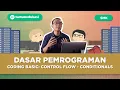 CONDITIONALS Percabangan dalam Programming