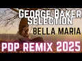 Download Lagu George Baker Selection - Bella Maria (PDP Remix 2025)