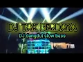 Download Lagu DJ tak berdaya || DJ dangdut slow bass || cocok buat cek sound