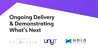 Ongoing Delivery & Demonstrating What's Next: Holochain, Unyt, Holo