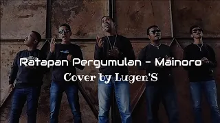 Download RATAPAN PERGUMULAN - MAINORO (LUGENS COVER) MP3