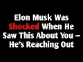 Download Lagu Elon Musk Was Shocked When He Saw This About You — He’s Reaching Out