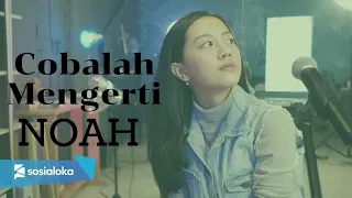 Download COBALAH MENGERTI - NOAH | MICHELA THEA MP3