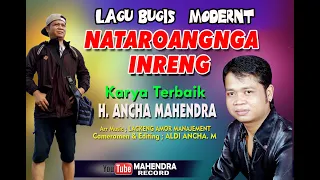 Download NATAROANGNGA INRENG // LAGU TERBARU H. ANCHA MAHENDRA MP3