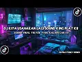 Download Lagu DJ KITA USAHAKAN LAGI SOUND KING PLAT KB JIKA TIDAK HARI INI MUNGKIN MINGGU DEPAN VIRAL TIKTOK
