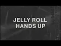Jelly Roll - Hands Up