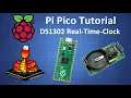 Raspberry Pi Pico Tutorial - DS1302 Real-time Clock