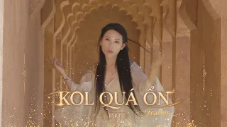 KOL QUÁ ỔN | Trailer Tập 1 | Hoàng Thiên An