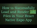 How to Successfully Load and Render obj Files in Your React Native Expo App