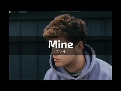 Download MP3 Bazzi - Mine [Mp3 Download]