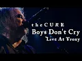 Lagu The Cure - Boys Don't Cry (The Show of a Lost World - Live from Troxy 2024)