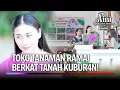 Lagu Tanah Biasa Dicampur Tanah Kubur4n, Sama Dengan Duit! | Aini Malaikat Tak Bersayap Ep 208 (FULL)