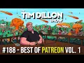 - Best of Patreon Vol 1 The Tim Dillon Show