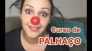 Curso de Clown/Palhaço - O que eu aprendi! Surpreendente!