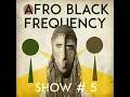 Lagu Afro Black Frequency - Show #5 Ft Nubiyan Twist, Lyric Jones, LAGOS IN PARIS, Hagan  \u0026 more