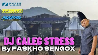 Download DJ CALEG STRESS by Faskho Sengox MP3