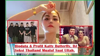 profil katty butterfly dj seksi thailand yg mualaf saat ultah