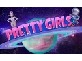 Pretty Girls