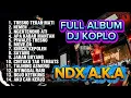 Download Lagu NDX AKA FULL ALBUM TERBARU || TRESNO TEKAN MATI - NEMEN || LAGU HIP HOP DJ JAWA 