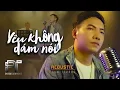 Download Lagu Yêu Không Dám Nói Remake - Phạm Trưởng MV 4K | 𝐿𝑜̀𝑛𝑔 𝑡𝑟𝑜́𝑡 𝑦𝑒̂𝑢 𝑒𝑚 𝑛ℎ𝑢̛𝑛𝑔 𝑘ℎ𝑜̂𝑛𝑔 𝑛𝑜́𝑖, #YKDN