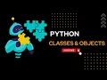 Python Classes Objects session - 13