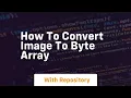 how to convert image to byte array