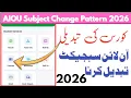 May 13 AIOU Course Change 2026 Open University M Subject Change Karne Ka Tareeka Course Code