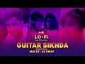 Lagu 9XM LoFi Mix - Guitar Sikhda | Jassie Gill | B Praak | Jaani | DJ Sway | Latest Punjabi Songs 2022