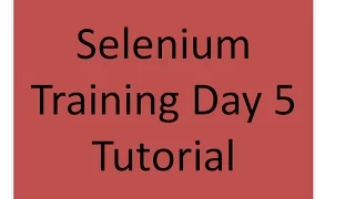 Selenium Training Day 5 Tutorial