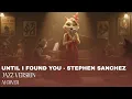 Lagu UNTIL I FOUND YOU - STEPHEN SANCHEZ | JAZZ VERSION