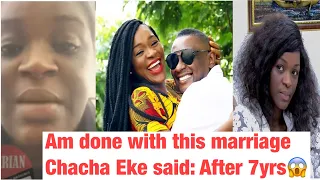 chacha eke ended her marriage after 7 years what happen to chacha eke in this marriage 