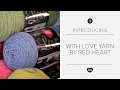 With Love Yarn by Red Heart