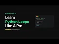 Learn Python Loops Like A Pro - For While Loop