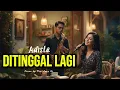 Lagu Ditinggal Lagi – Adista+Lirik | Pop Jazz Cover 💔 Nyesek Banget