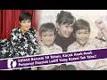 Download Lagu SUDAH Berusia 50 Tahun, Kacak Anak-Anak Penyanyi Fauziah Latiff Yang Ramai Tak Tahu?
